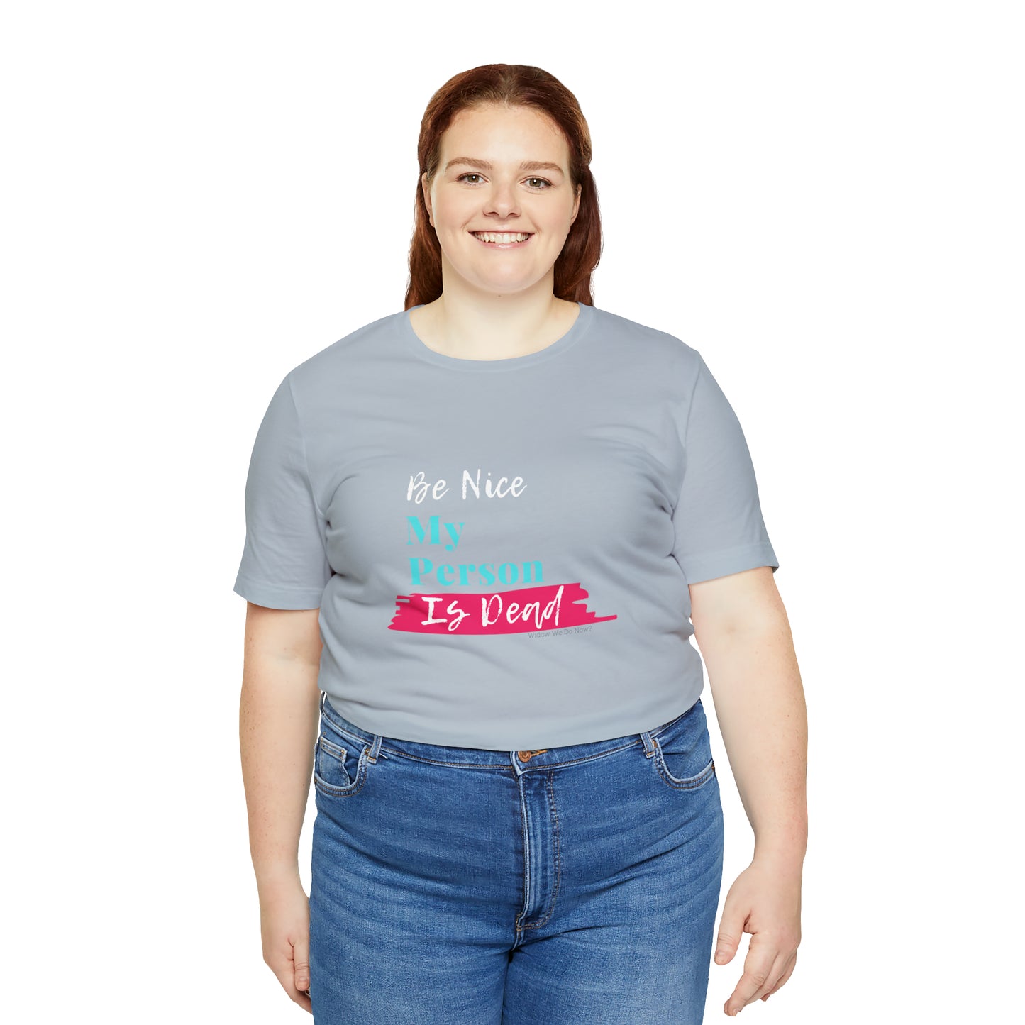 Be Nice My Person Is Dead