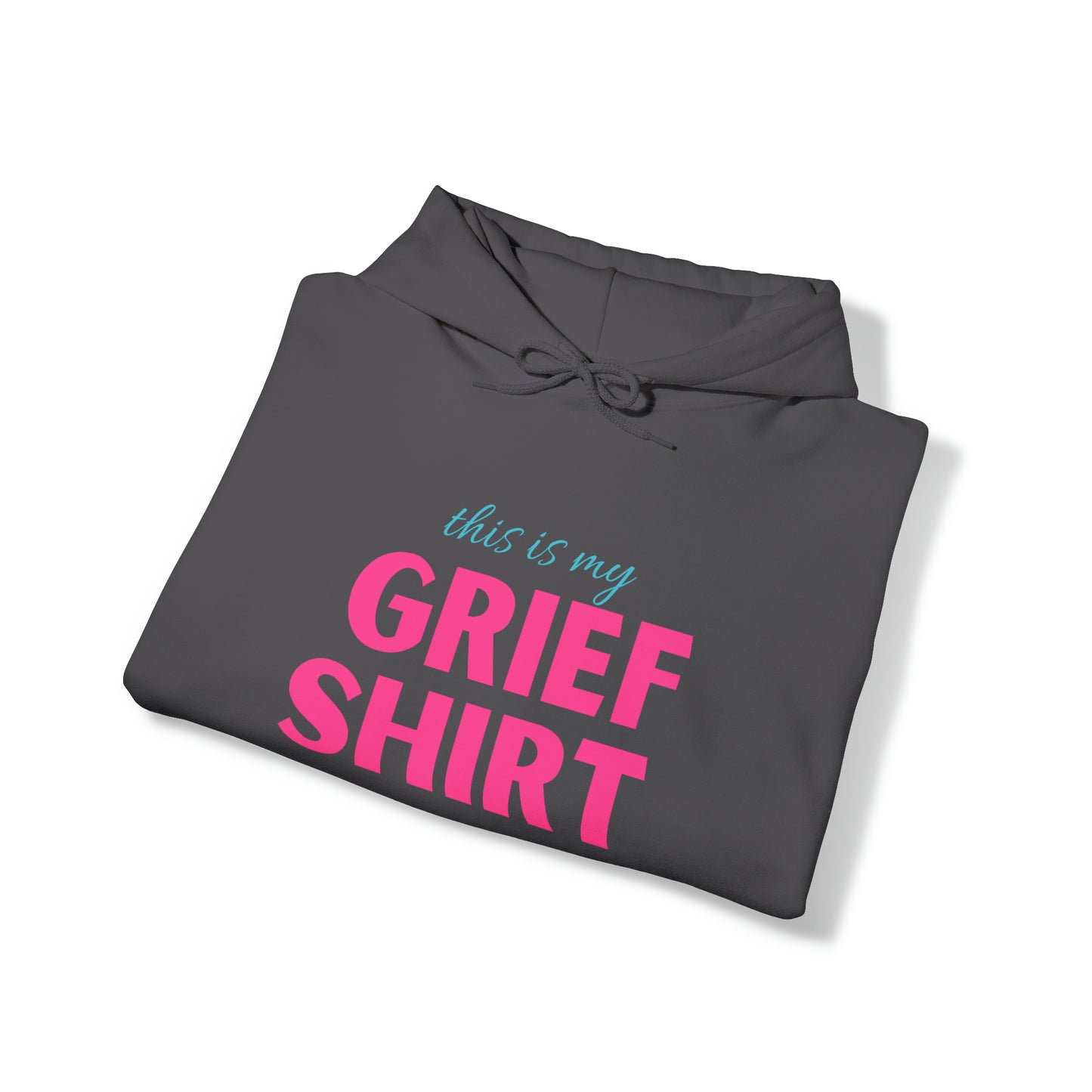 This is My Grief Shirt Hoodie