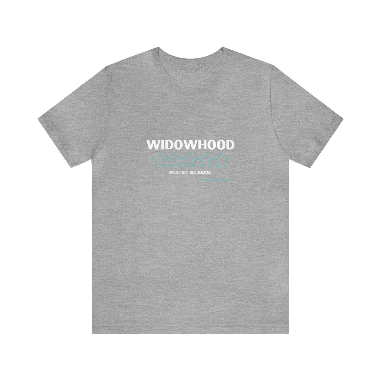 Widowhood Would Not Recommend