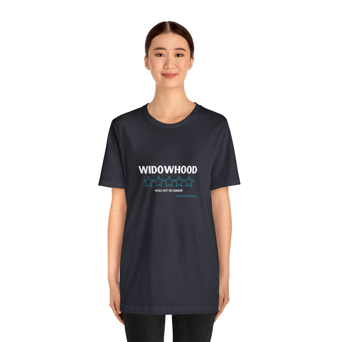 Widowhood Would Not Recommend