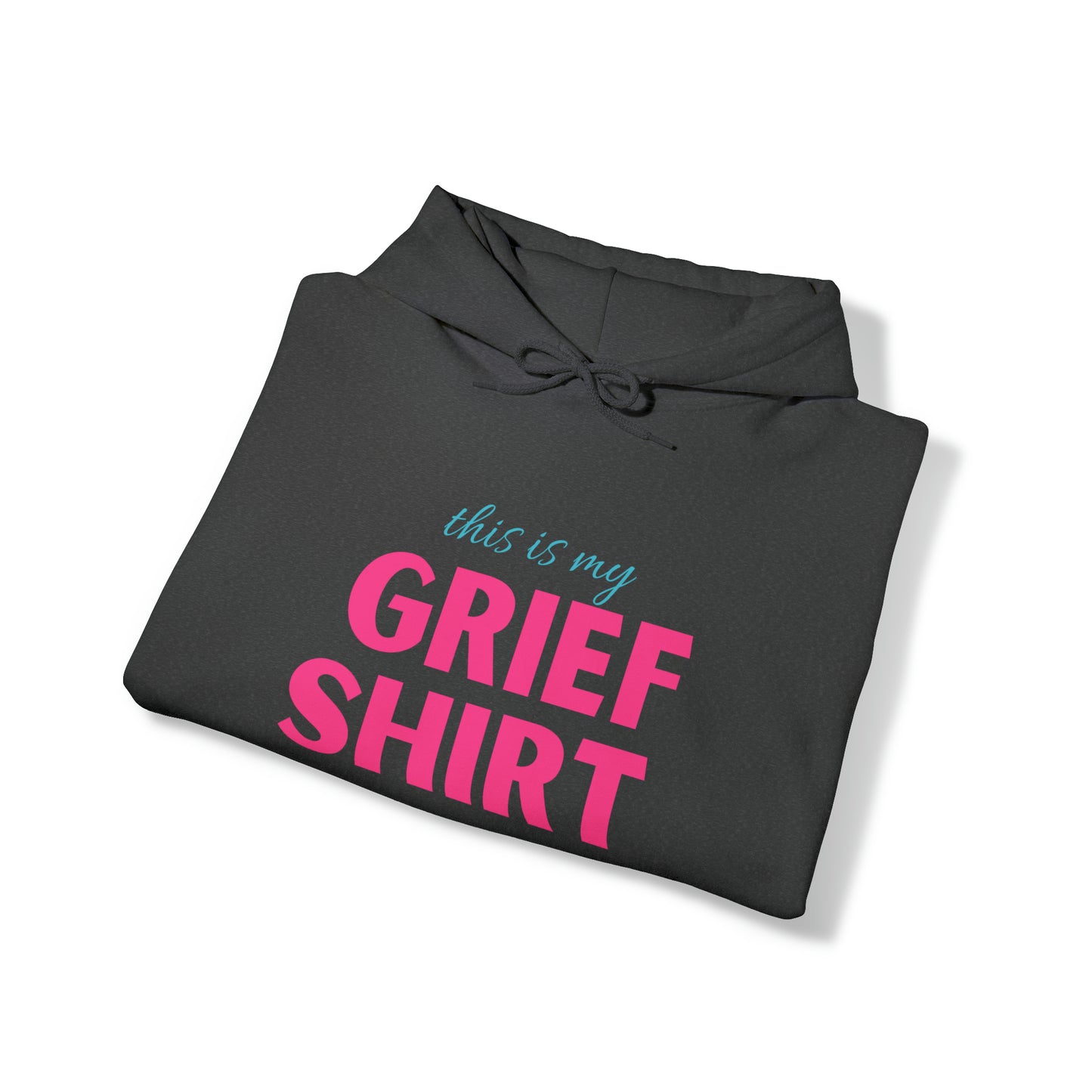 This is My Grief Shirt Hoodie