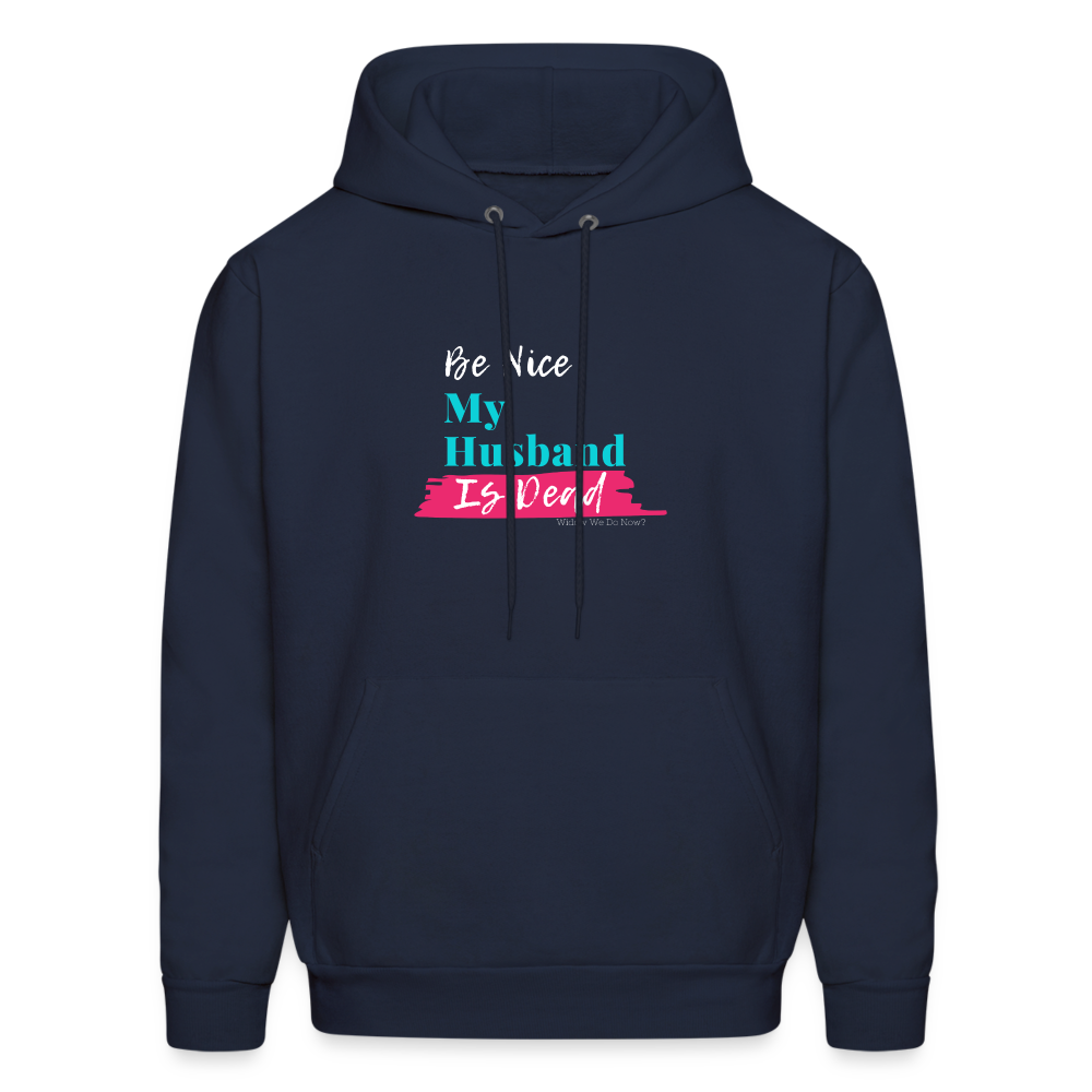 Be Nice My Husband is Dead Hoodie - navy