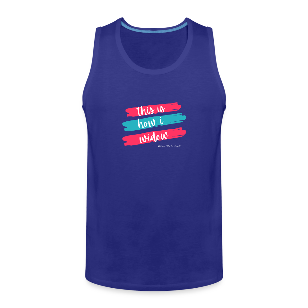 This Is How I Widow Tank - royal blue