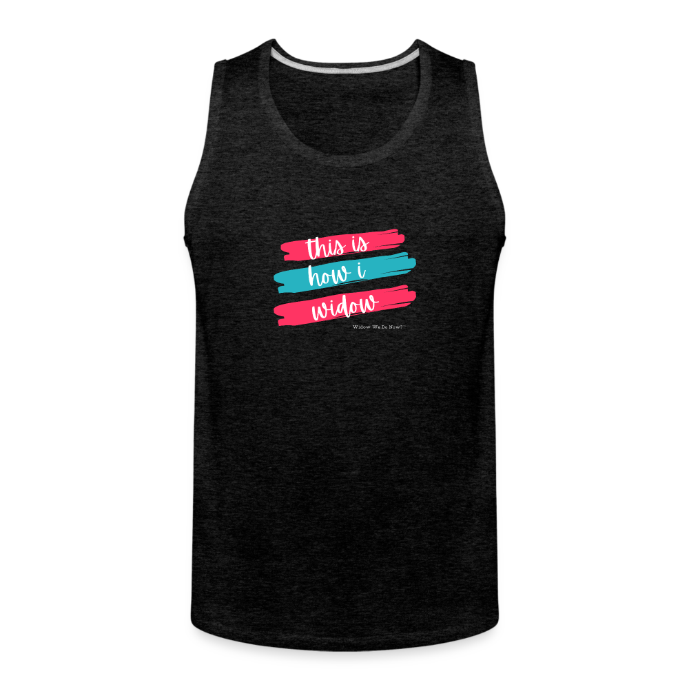 This Is How I Widow Tank - charcoal grey