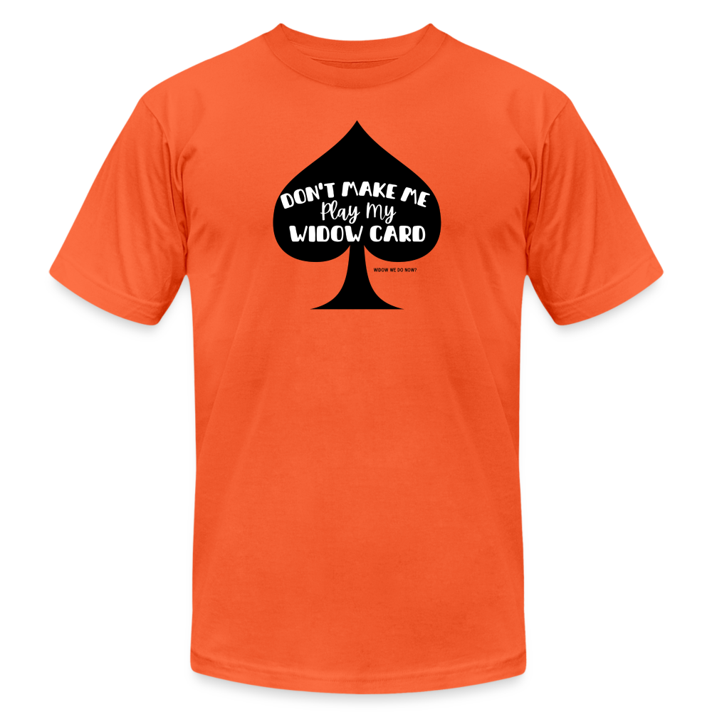 Don't Make My Play My Widow Card - orange