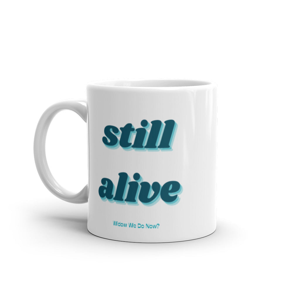 Still Alive/ Not Dead Yet Mug